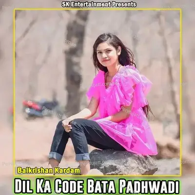 Dil Ka Code Bata Padhwadi - Balkrishan Kardam album cover 