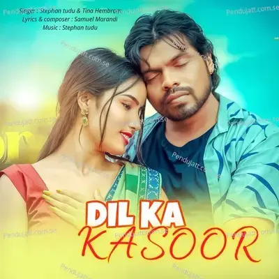 Dil Ka Kasoor - Stephan Tudu album cover 