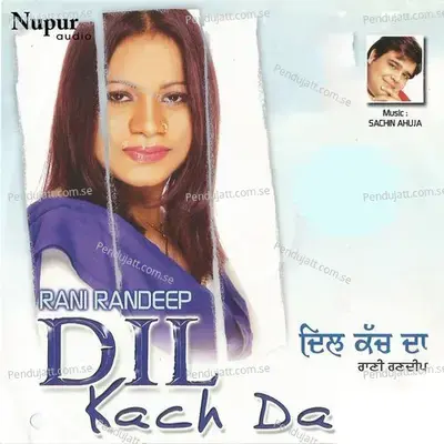 Dil Kach Da - Rani Randeep cover album