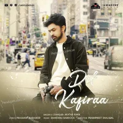 Dil Kafiraa - Akhtab Khan album cover 