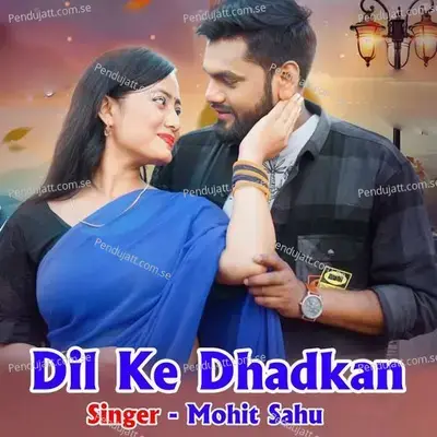 Dil Ke Dhadkan - Mohit Sahu album cover 