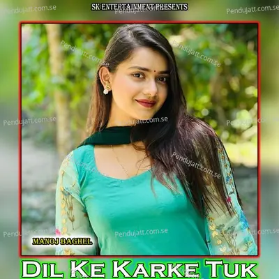 Dil Ke Karke Tuk - Manoj Baghel album cover 