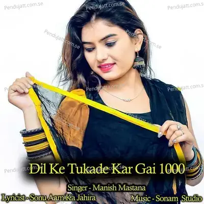 Dil Ke Tukade Kar Gai 1000 - Manish Mastana album cover 