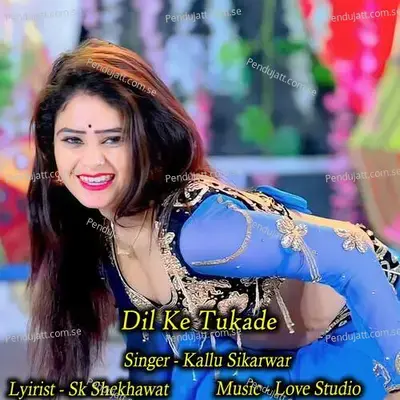 Dil Ke Tukade - Kallu Sikarwar album cover 