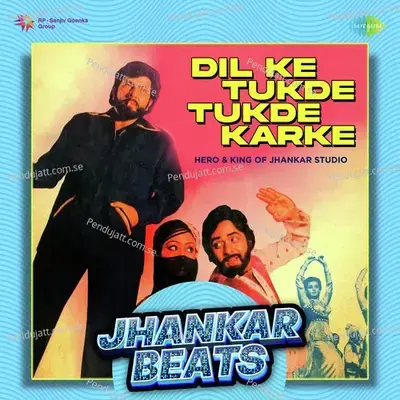 Dil Ke Tukde Tukde Karke - Jhankar Beats - Hero And king Of Jhankar Studio album cover 