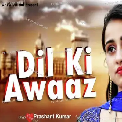 Dil Ki Awaaz - Prashant Kumar album cover 