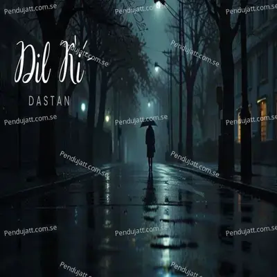 Dil Ki Dastan - Ankur aakarshit Yadav album cover 