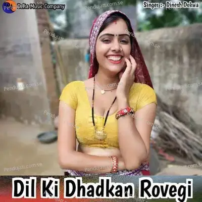 Dil Ki Dhadkan Rovegi - Dinesh Dekwa album cover 