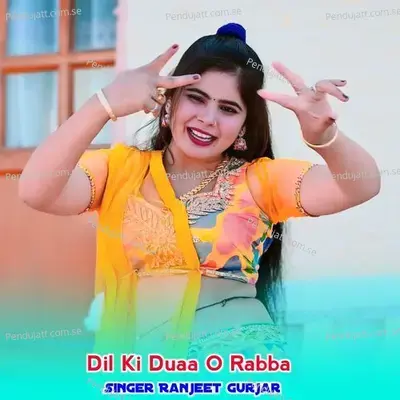 Dil Ki Duaa O Rabba - Ranjeet Gurjar album cover 