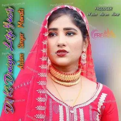 Dil Ki Duniya Lutgi Yasir - Aslam Singer Mewati album cover 