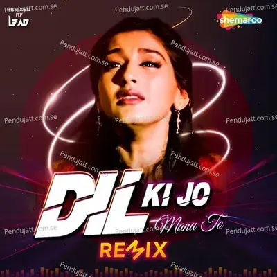 Dil Ki Jo Manu To - Remix - Mohammed Aziz album cover 