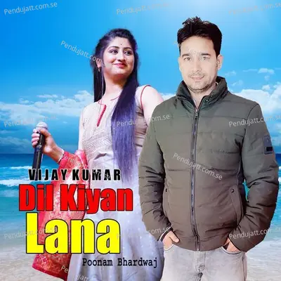 Dil Kiyan Lana - Vijay Kumar album cover 