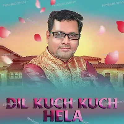 Dil Kuch Kuch Hela - Santanu Sahu album cover 