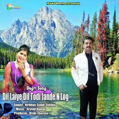 Dil Laiye Dil Todi Jande N Log - Nirbhay Singh Slathia album cover 