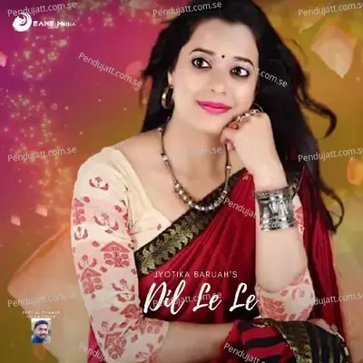 Dil Le Le - Jyotika Baruah album cover 