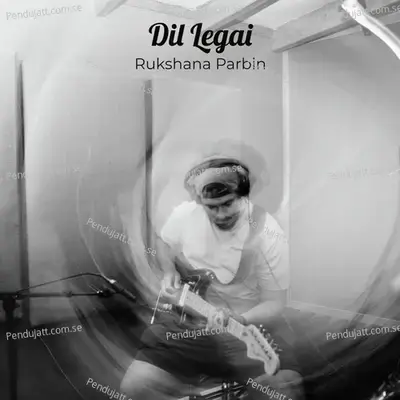 Dil Legai - Rukshana Parbin album cover 