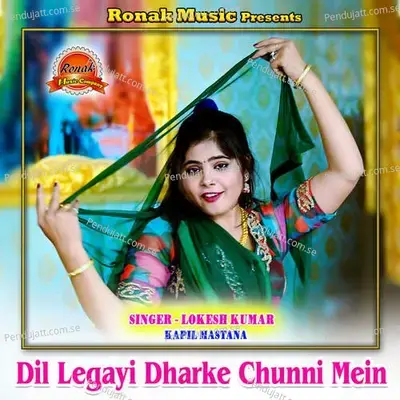 Dil Legayi Dharke Chunni Mein - Lokesh Kumar album cover 