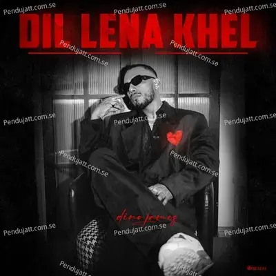 Dil Lena Khel - Dino James album cover 