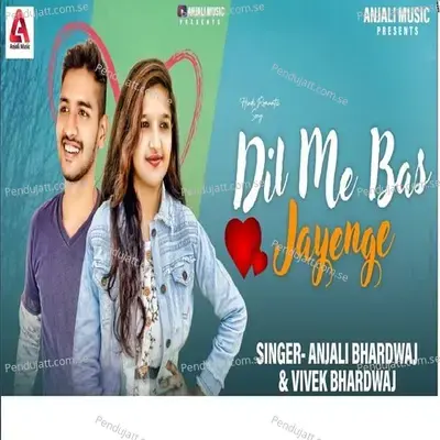 Dil Me Bas Jayenge - Anjali Bhardwaj album cover 