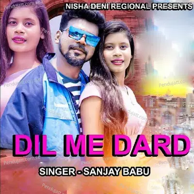 Dil Me Dard - Sanjay Babu album cover 