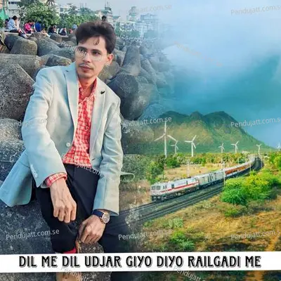 Dil Me Dil Udjar Giyo Diyo Railgadi Me - Mr Aazad album cover 