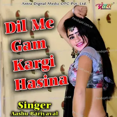 Dil Me Gam Kargi Hasina - Aashu Bariyaval album cover 