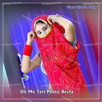 Dil Me Teri Photo Bevfa - Gajendra Gurjar album cover 