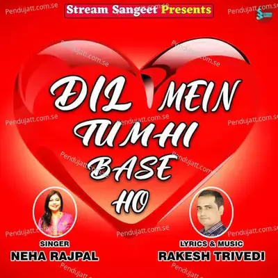 Dil Mein Tumhi Base Ho - Neha Rajpal album cover 