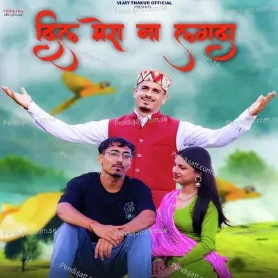 Dil Mera Na Lagda - Vijay Thakur album cover 