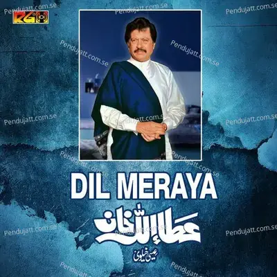 Dil Meraya - Attaullah Khan Esakhelvi album cover 