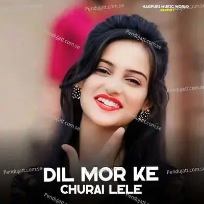 Dil Mor Ke Churai Lele - Selem Nagpuri album cover 