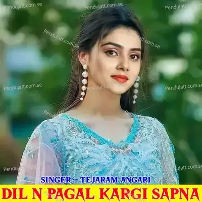 Dil N Pagal Kargi Sapna - Tejaram Angari album cover 