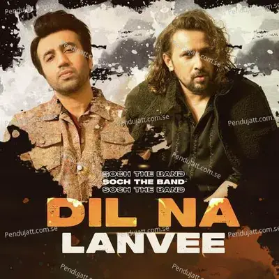 Dil Na Lanvee - Soch the Band album cover 