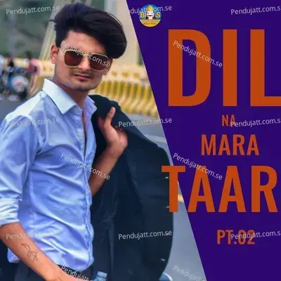 Dil Na Mara Taar  Pt  2 - Vijay Shiholi album cover 