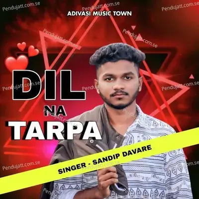 Dil Na Tarpa - Sandip Davare album cover 