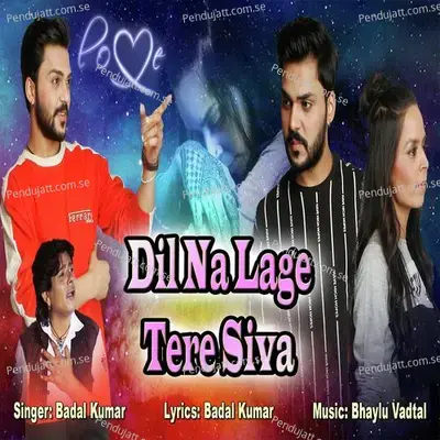 Dil Naa Lage Tere Siva - Badal Kumar album cover 