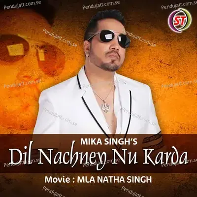 Dil Nachney Nu Karda - Mika Singh album cover 