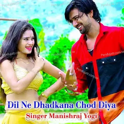 Dil Ne Dhadkana Chod Diya - Manishraj yogi album cover 