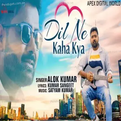 Dil Ne Kaha Kya - Alok Kumar album cover 