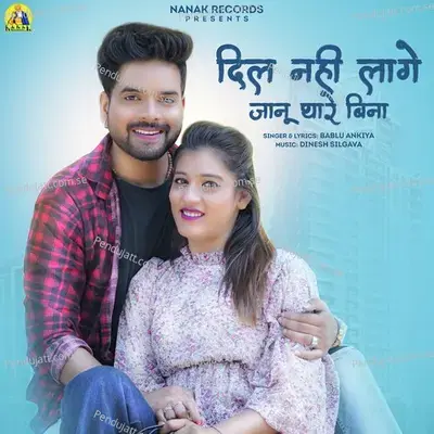 Dil Nhi Lage Janu Thare Bina - Bablu Ankiya album cover 