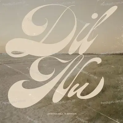Dil Nu - Jashan Gill album cover 