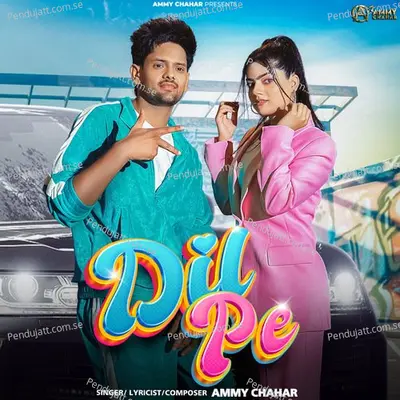 Dil Pe - Ammy Chahar album cover 