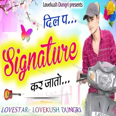 Dil Pe Signature Kar Jaato - Lovekush Dungri album cover 