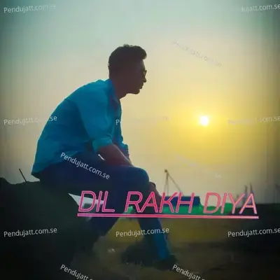 Dil Rakh Diya - Monojjal Mondal album cover 