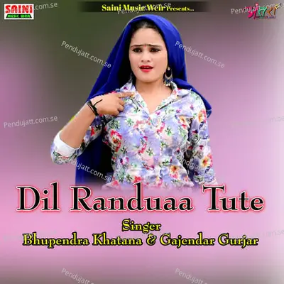 Dil Randuaa Tute - Bhupendra Khatana album cover 