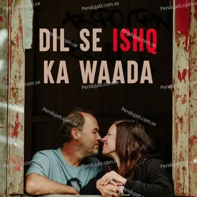 Dil Se Ishq Ka Waada - Various Artists
