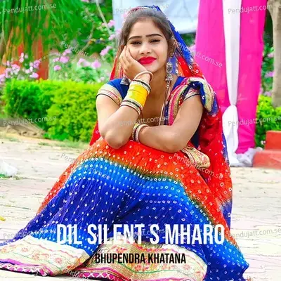 Dil Silent S Mharo - Bhupendra Khatana cover album