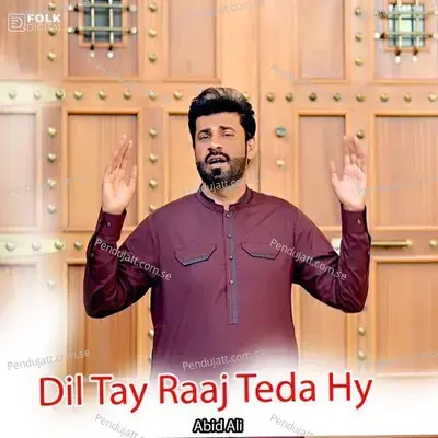 Dil Tay Raaj Teda Hy - Abid Ali album cover 