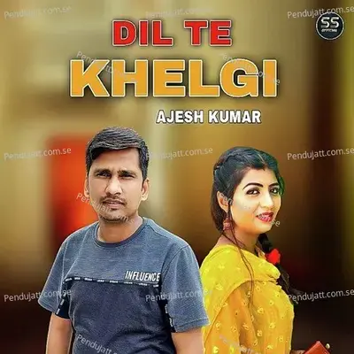 Dil Te Khelgi - Ajesh Kumar album cover 