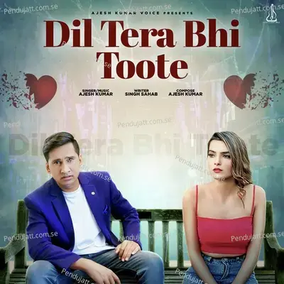 Dil Tera Bhi Toote - Ajesh Kumar album cover 